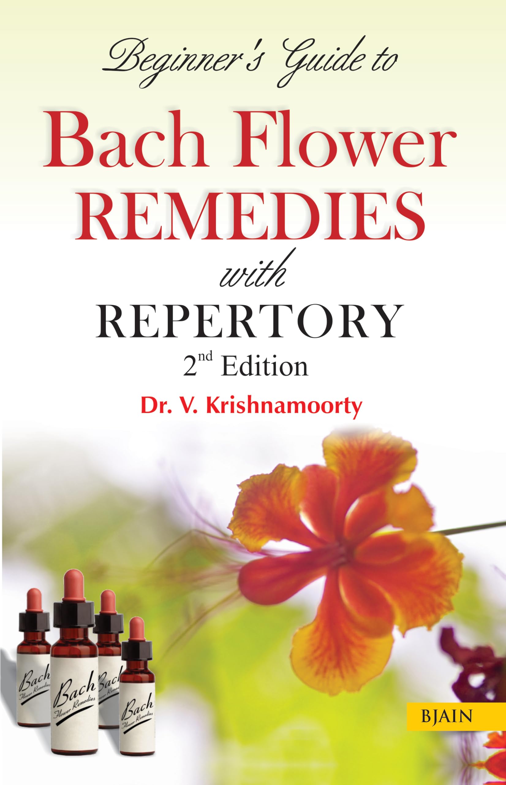 Beginners Guide to Bach Flower Remedies with Repertory - 2nd